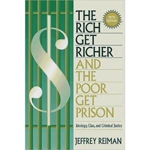THE Rich get Richer and the Poor Get Prison University Textbook Text Reiman